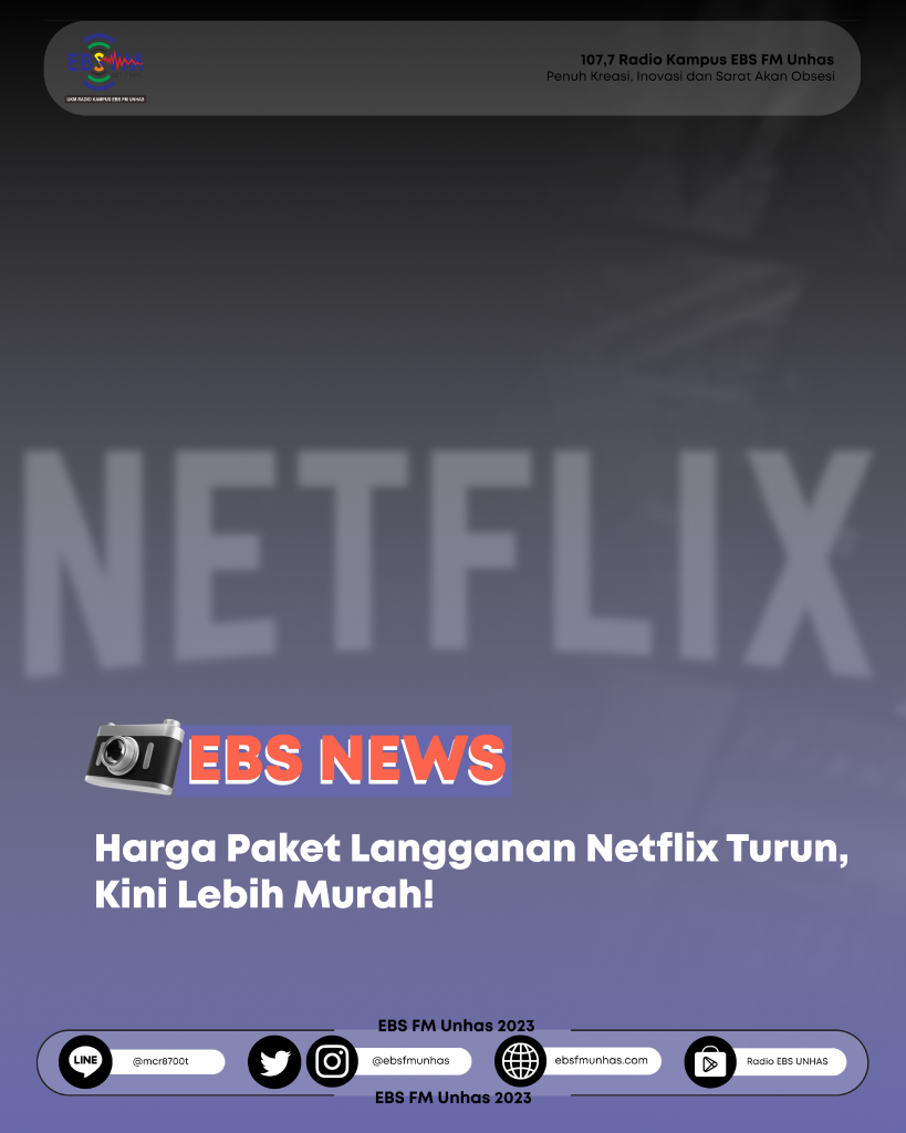 Harga Paket Langgan Netflix Turun, Kini Lebih Murah! – 107,7 EBS FM UNHAS